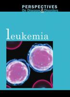 Leukemia (Perspectives on Diseases and Disorders) 073774247X Book Cover