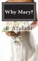 Why Mary? 1723228354 Book Cover