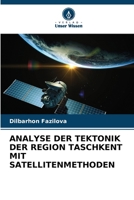 Analyse Der Tektonik Der Region Taschkent Mit Satellitenmethoden (German Edition) 6208296080 Book Cover