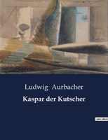 Kaspar der Kutscher B0BZ36R62L Book Cover