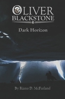 Marshal Oliver Blackstone: Dark Horizon (MARSHAL OLIVER BLACKSTONE SERIES) B0DPHRBHZK Book Cover