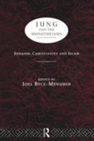 Jung and the Monotheisms 0415104149 Book Cover