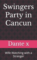 Swingers party in Cancun: Wife Watching with a Stranger 1796720380 Book Cover