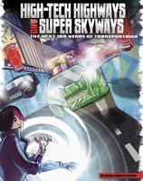High-Tech Highways and Super Skyways: The Next 100 Years of Transportation 1491482664 Book Cover
