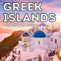 Greek Islands Calendar 2022: 16-Month Calendar, Cute Gift Idea For Greece Lovers Women & Men B09919996M Book Cover