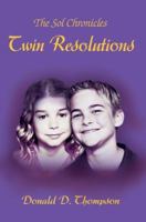 Twin Resolutions: The Sol Chronicles 0595369898 Book Cover