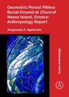 Geometric Period Plithos Burial Ground at Chora of Naxos Island, Greece: Anthropology Report 1784913030 Book Cover