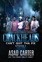 Crackheads, Can’t Quit Tha Fix: Episode 2 B09DMK94J1 Book Cover