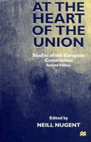 At the Heart of the Union: Studies of the European Commission 0333918347 Book Cover