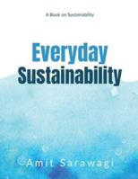 Everyday Sustainability: A Book on Sustainability B0G4GTT2ZS Book Cover