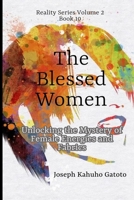 The Blessed Women: Unlocking the Mystery of Female Energies and Fabrics B0C4X2W433 Book Cover