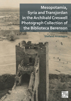 Mesopotamia, Syria and Transjordan in the Archibald Creswell Photograph Collection of the Biblioteca Berenson 1803274557 Book Cover