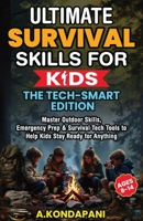 Ultimate Survival Skills for Kids-The Tech-Smart Edition 9334359307 Book Cover