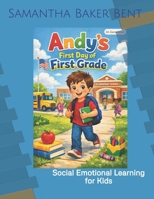 Andy’s First Day of First Grade: Social Emotional Learning for Kids B0HD2DQ3X7 Book Cover