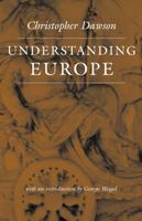 Understanding Europe (The Works of Christopher Dawson Series) 1013800133 Book Cover