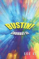 Choirboy III: Bustin! 1524507369 Book Cover