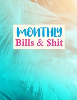 Monthly Bills & $hit: Trendy Expense Finance Budget By A Year Monthly Weekly & Daily Bill Budgeting Planner And Organizer Tracker Workbook Journal 1675777659 Book Cover