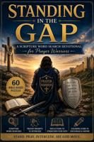 Standing In The Gap: A Scripture Word Search Devotional for Prayer Warriors 0996583076 Book Cover