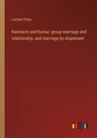 Kamilaroi and Kurnai: group-marriage and relationship, and marriage by elopement 3368492527 Book Cover