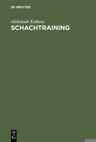 Schachtraining: Der Weg Zum Erfolg; Mit 232 Diagrammen 3110088185 Book Cover