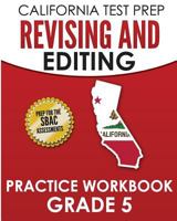 CALIFORNIA TEST PREP Revising and Editing Practice Workbook Grade 5: Preparation for the Smarter Balanced ELA Assessments 172624153X Book Cover