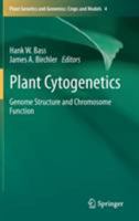 Plant Cytogenetics: Genome Structure and Chromosome Function 1489986790 Book Cover
