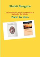 Orientalischer Tanz und Ekstase  Kalender der Göttin: Zwei in eins 3842364407 Book Cover