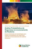 Análise Probabilística de Segurança no Licenciamento de Reatores 6202562463 Book Cover