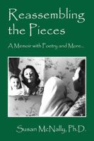 Reassembling the Pieces: A Memoir with Poetry and More... 1478732504 Book Cover