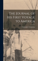 The Journal of his First Voyage to America 1016414897 Book Cover