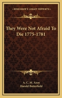 They were not afraid to die, 1775-1781, 1163196428 Book Cover