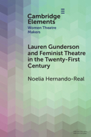 Lauren Gunderson and Feminist Theatre in the Twenty-First Century 100948740X Book Cover