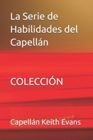 La Serie de Habilidades del Capellán COLECCIÓN (La Serie de Habilidades del Capellán Volumen 1: Fundamentos) (Spanish Edition) B0DY7T38T6 Book Cover