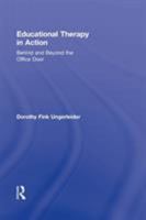 Educational Therapy in Action: Behind and Beyond the Office Door 0415888840 Book Cover
