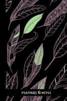 feathers & notes: small lined Feather Notebook / Travel Journal to write in (6'' x 9'') 120 pages 1692471864 Book Cover