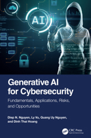 Generative AI for Cybersecurity: Fundamentals, Applications, Risks, and Opportunities 1032820098 Book Cover