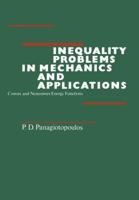 Inequality Problems in Mechanics and Applications 0817630945 Book Cover