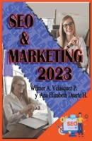 SEO & Marketing 2023 (Marketing & Publicidad) B0BH2DQZ9V Book Cover