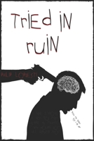 Tried In Ruin B08XH2JRMR Book Cover