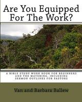 Are You Equipped For The Work?: A Workbook For Individuals Or Groups 1440427011 Book Cover