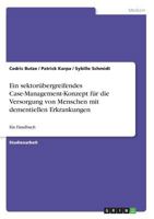 Ein sektor�bergreifendes Case-Management-Konzept f�r die Versorgung von Menschen mit dementiellen Erkrankungen: Ein Handbuch 3668561141 Book Cover