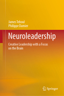 Neuroleadership: Creative Leadership with a Focus on the Brain 9819951216 Book Cover