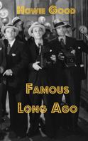 Famous Long Ago 1737150948 Book Cover