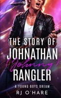 The Story of Johnathan (Johnny) Rangler: A Young Boy's Dream B0GKY9BQG8 Book Cover
