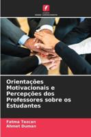 Orientações Motivacionais e Percepções dos Professores sobre os Estudantes (Portuguese Edition) 6203896012 Book Cover