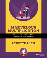 Marvelous Multiplication: Games and Activities that Make Math Easy and Fun 0471369829 Book Cover