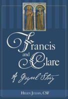 Francis and Clare: A Gospel Story 1593250606 Book Cover