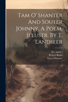 Tam O' Shanter And Souter Johnny, A Poem, Illustr. By T. Landseer 1021232939 Book Cover