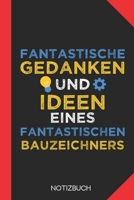 Fantastische Gedanken eines Bauzeichners: Notizbuch mit 120 Linierten Seiten im Format A5 (6x9 Zoll) 171261651X Book Cover