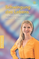 Schwingung des Lebens: Die Frequenz deiner Zellen verstehen und nutzen (German Edition) B0DNW23S6G Book Cover